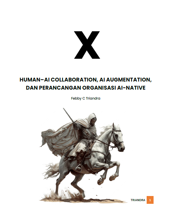 X_HUMAN–AI COLLABORATION, AI AUGMENTATION, DAN PERANCANGAN ORGANISASI AI-NATIVE